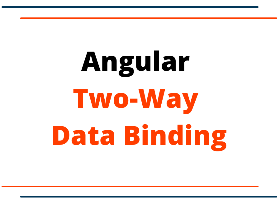Angular Two-Way Data Binding